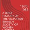Cover of A Brief History of the Victorian Branch Society of Women Writers